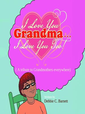 cover image of I Love You Grandma... I Love You Too!